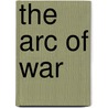 The Arc Of War door Jack S. Levy