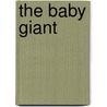 The Baby Giant door Oisin McGann