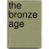 The Bronze Age