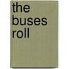 The Buses Roll door Robert Coles