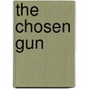 The Chosen Gun door Chad Hammer