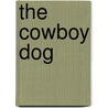 The Cowboy Dog by Nigel Cox