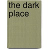 The Dark Place door Barbara Kreger Washburn