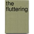 The Fluttering