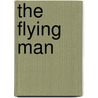 The Flying Man door Roopa Farooki
