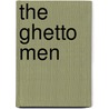 The Ghetto Men door French Maclean