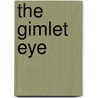 The Gimlet Eye by James Roy