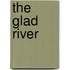 The Glad River
