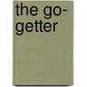 The Go- Getter door Peter B. Kyne