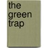The Green Trap