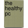 The Healthy Pc by Guy Hart-Davis
