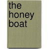 The Honey Boat door Polly Burroughs