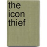 The Icon Thief door Alec Nevala-Lee
