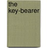 The Key-Bearer by Alexander Balloch Grossart