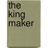 The King Maker door Susan Frances