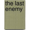 The Last Enemy door George bp. Burgess