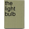 The Light Bulb by Chris Oxlade