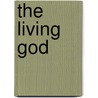 The Living God door Julia A. Lamm