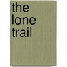 The Lone Trail door Mary Howard