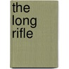 The Long Rifle by Stewart Edward White