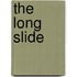 The Long Slide