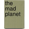 The Mad Planet door Murray Leinster
