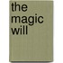The Magic Will