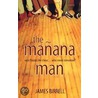 The Manana Man door James Birrell