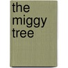 The Miggy Tree door Karl Yeomans
