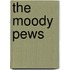 The Moody Pews