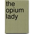 The Opium Lady