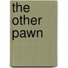 The Other Pawn door Mary Deane