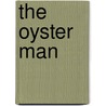 The Oyster Man door Bill Marshall