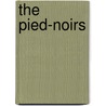 The Pied-Noirs by R. Averell Manes