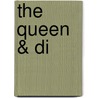 The Queen & Di by Ingrid Seward