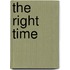 The Right Time
