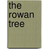 The Rowan Tree door Paula Broderick