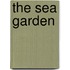 The Sea Garden