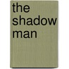 The Shadow Man door Mark Murphy