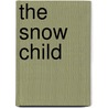 The Snow Child door Eowyn Ivey