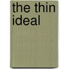 The Thin Ideal door Hannah Holloway