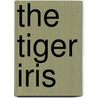 The Tiger Iris by Joan Swift