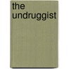 The Undruggist door Rph Larry J. Frieders