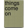 Things Come On by Professor Joseph Harrington