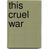 This Cruel War by Malinda Taylor