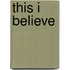 This I Believe