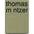 Thomas M Ntzer