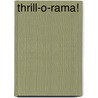 Thrill-o-rama! by Kitty Richards