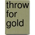 Throw For Gold