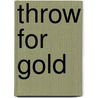Throw For Gold door Shoo Rayner